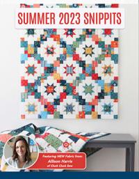 SNIPPITS SUMMER 2023 by Windham Fabrics